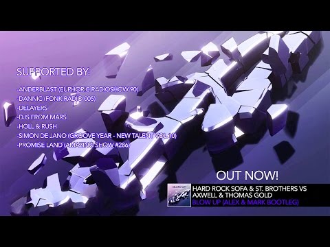 Hard Rock Sofa & St. Brothers VS Axwell & Thomas Gold - Blow Up (Alex & Mark Bootleg) [PLAYED BY...]