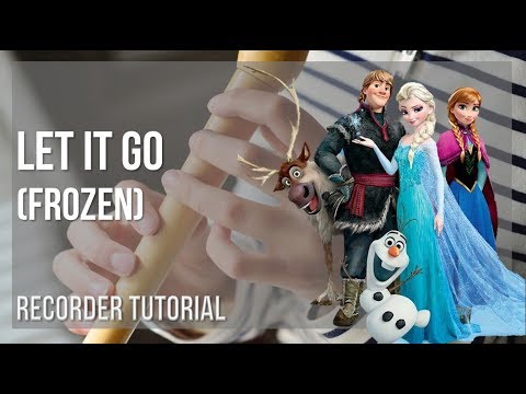 How to play Let It Go (Frozen) by Idina Menzel on Recorder (Tutorial)