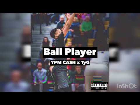 YPM Cash Ft. TyG x “Ball Player”