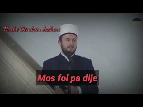 "Mos fol pa dije" - Hoxhë Qëndrim Jashari