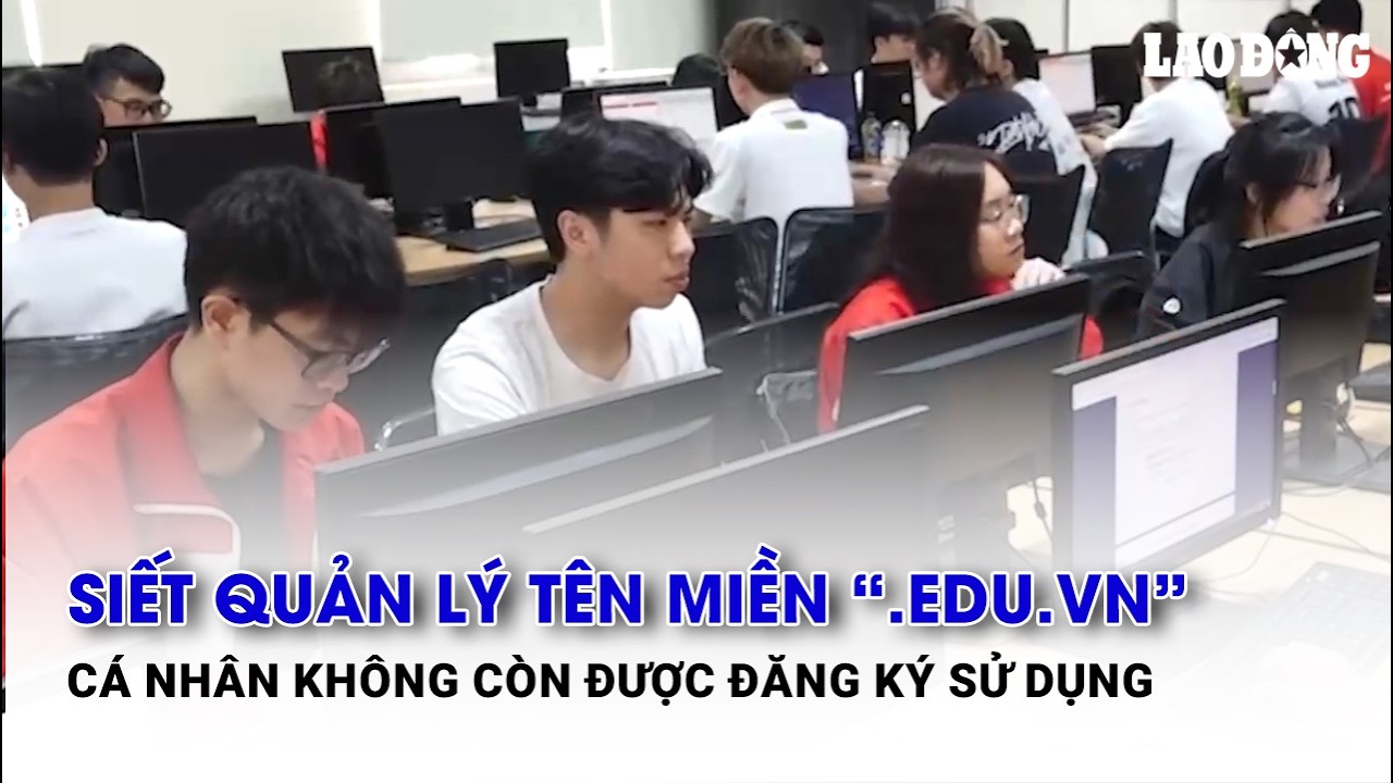 Siết quản lý tên miền “.edu.vn”, cá nhân không còn được đăng ký sử dụng