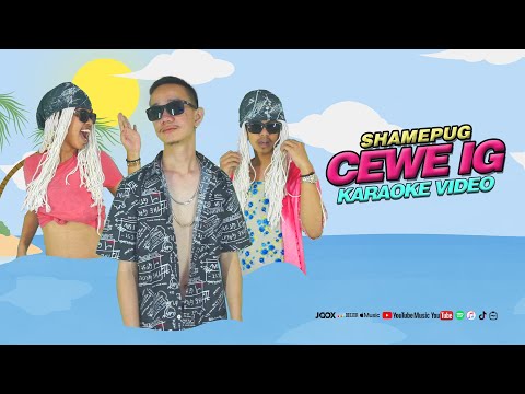 ShamePug - CEWE IG (Official Karaoke Video)