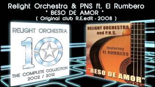 BESO DE AMOR - Relight Orchestra & PNS ft. El Rumbero (2008 Original Club)