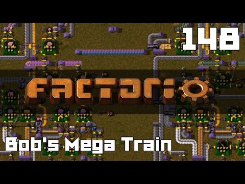 Let's Play Factorio Bob's Mega Train Part 148