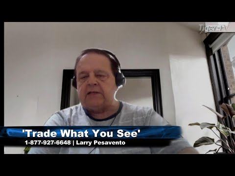 September 29th, Trade What You See with Larry Pesavento  on TFNN - 2022