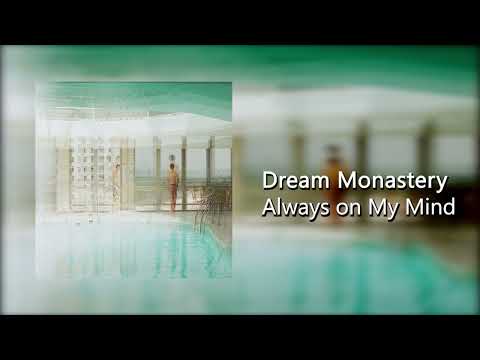 Dream Monastery - Always On My Mind (Official Audio)