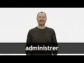 How To Pronounce ADMINISTRER In French