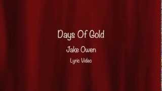 Days of Gold - Jake Owen (with lyrics)