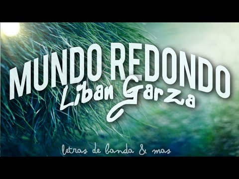 Mundo Redondo - Liban Garza  ||Letra & Descarga|| Musica De Banda 2015/Estrenos