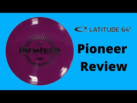 Latitude 64 Pioneer Review | Disc Golf Coolness