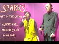Sparks - Get in the swing - Albert hall Manchester - 14.04.2022.