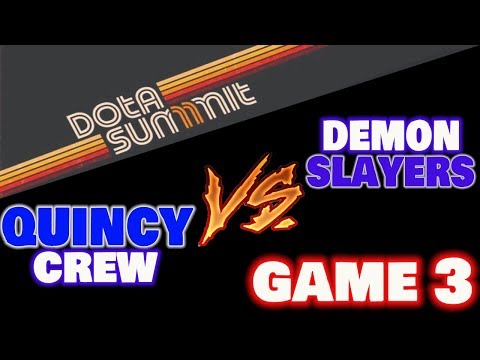 QUINCY CREW VS DEMON SLAYERS GAME 3 DOTA SUMMIT 11