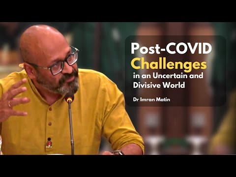 Post-Covid Challenges in an uncertain and divisive world