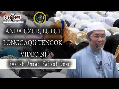 Anda Uzur, Lutut Longgaq, X boleh Berdiri Lama? Tengok Video ni | Syeikh Ahmad Faisol Omar