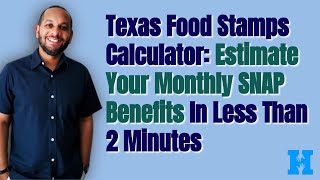 Texas Food Stamp Calculator: Determine Your Monthly SNAP Benefits (In Less Than 2 Minutes)