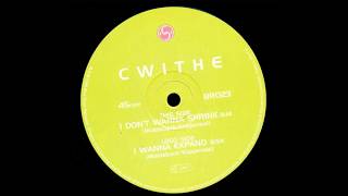 Cwithe - I Don't Wanna Shrink