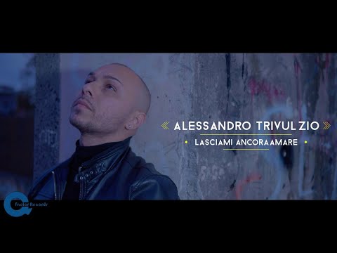 Alessandro Trivulzio - Lasciami Ancora Amare ( Video Ufficiale 2018 )