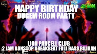 Download lagu DJ HAPPY BIRTHDAY ULANG TAHUN SPECIAL REQUEST LION PARCELL. THE BEST BREAKBEAT TOP DJ LOUW VOL 706 mp3