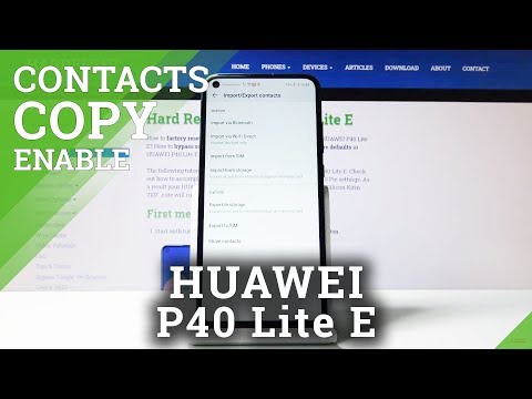 How to Copy Contacts in HUAWEI P40 Lite E – Copy & Relocate Numbers