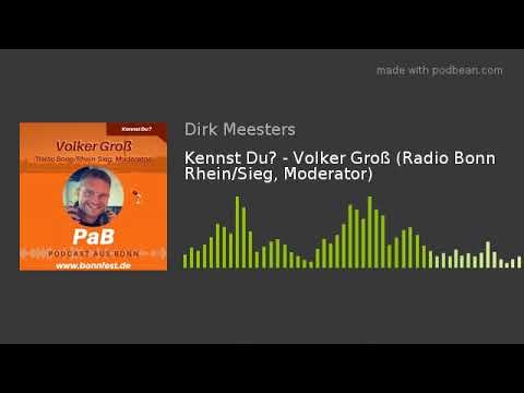 Kennst Du? - Volker Groß (Radio Bonn Rhein/Sieg, Moderator)