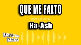 Ha-Ash - Que Me Falto (Versión Karaoke)
