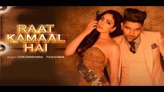 Raat Kamaal Hai | Guru Randhawa &amp; Khushali Kumar | Tulsi Kumar | (Official Video with Lyrics)