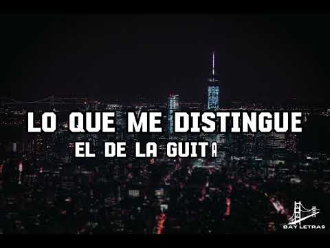 Lo Que me Distingue (Letra) - El de la Guitarra
