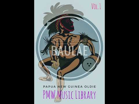 Mogoi Hotline. Vol.1- Baula'E (Papua New Guinea Oldie)