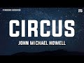 John Michael Howell Circus Lyrics