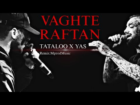 TATALOO X YAS VAGHTE RAFTAN  remix  تتلو . یاس وقت رفتن