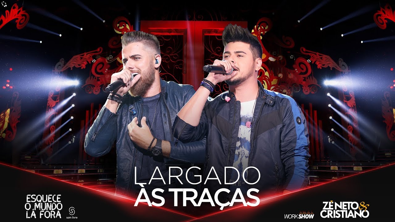Zé Neto e Cristiano - LARGADO ÀS TRAÇAS - #EsqueceOMundoLaFora