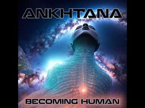 ANKTHANA -  " Becoming Human "