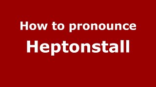 How to pronounce Heptonstall