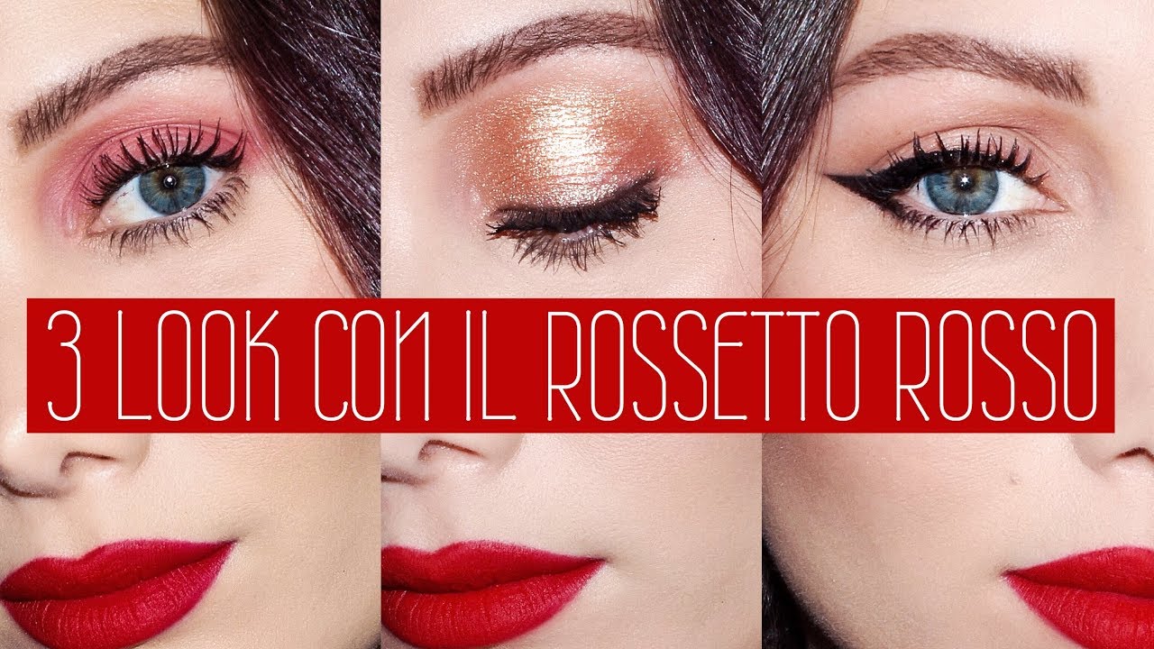 3 LOOK OCCHI DA ABBINARE AL ROSSETTO ROSSO