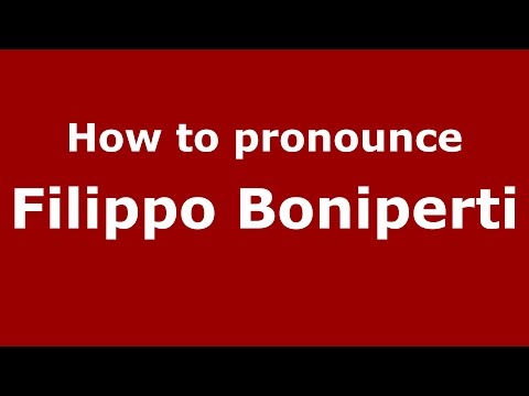 How to pronounce Filippo Boniperti (Italian/Italy)  - PronounceNames.com
