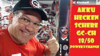 Die wohl BESTE Akku Heckenschere mit Diamantschliff Einhell GC-CH 18/50 Li @FrüchtlHarry