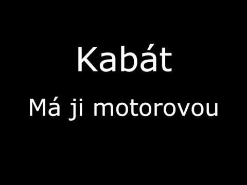 Kabát - Má ji motorovou