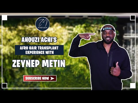 AHOUZİ ACHİ'S AFRO HAİR TRANSPLANT EXPERİENCE WİTH ZEYNEP METİN #afrohairtransplant
