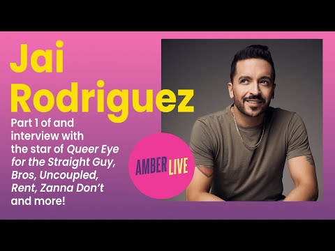 Jai Rodriguez - Queer Eye for the Straight Guy, Uncoupled, Bros, Rent, and Zanna Don't! PART 1