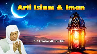 Download lagu Arti islam dan iman I KH. Ahmad Asrori Al ishaqi - Kedinding Surabaya mp3