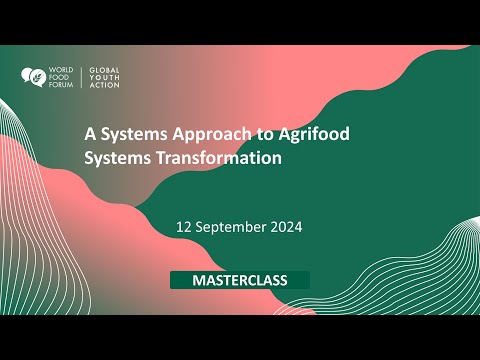 Masterclass - A Systems Approach to Agrifood Systems Transformation