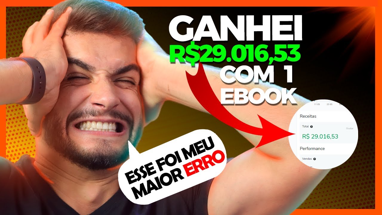 Fiz R$ 29.016,53 Com 1 Ebook E Esse Foi Meu MAIOR ERRO No Marketing Digital!!!