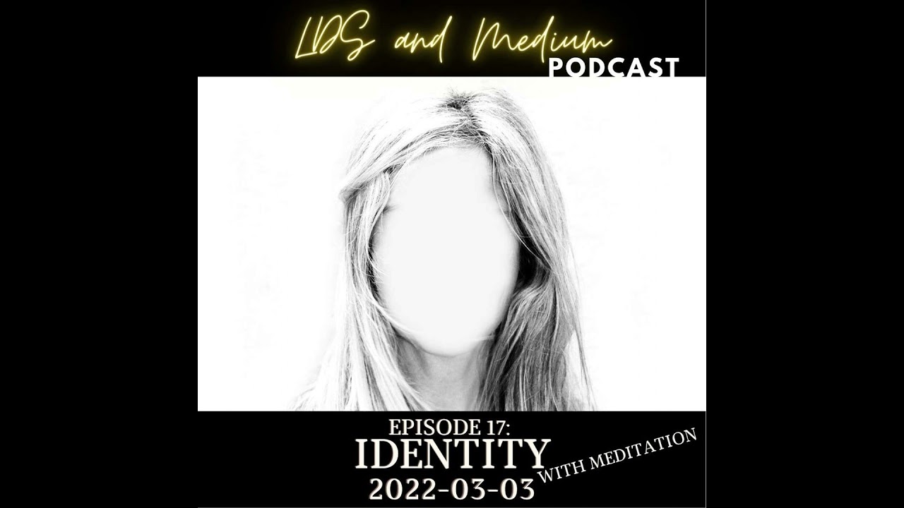 EPISODE 17: Identity