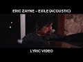Eric Zayne - Exile (Acoustic) (Lyric Video)