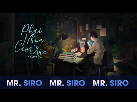 [Mr. Siro Version] | Phai Nhòa Cảm Xúc
