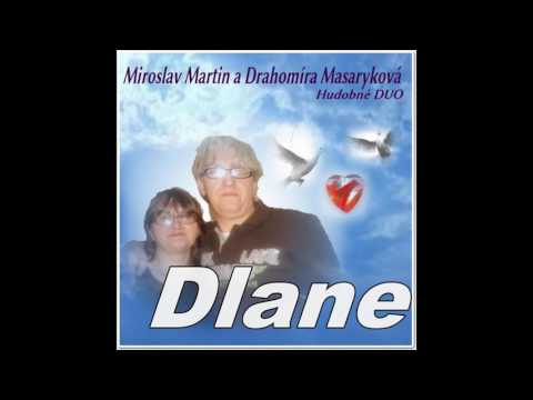 Miroslav Martin a Drahomíra Masaryková DUO Dlane  Official Audio  2012