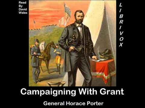 Campaigning With Grant by Horace PORTER read by David Wales Part 2/3 | Full Audio Book