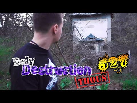Daily Destruction Thous 527 - Scouting de Sitios Abandonados con Farina y Probando Cámara Rota!