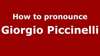 How to pronounce Giorgio Piccinelli