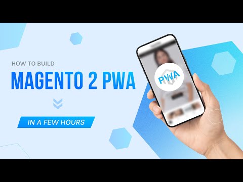 This Is The Best Way To Build A Magento 2 Progressive Web App (PWA)